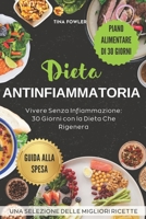 Dieta Antinfiammatoria: Vivere Senza Infiammazione: 30 Giorni con la Dieta Che Rigenera B0CRZ1MYJ6 Book Cover