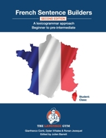 French Sentence Builders - A Lexicogrammar approach: Beginner to Pre-intermediate 3949651098 Book Cover