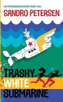 Trashy White Submarine: Ein Spionagegroschenheftchen (German Edition) 374076502X Book Cover