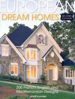 European Dream Homes: 200 French, English and Mediterranean Designs 1881955524 Book Cover