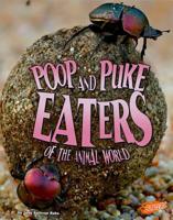 Poo and Puke Eaters of the Animal World 1406291765 Book Cover