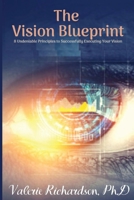 The Vision Blueprint: 8 Undeniable Principles to Successfully Executing Your Vision 1734749008 Book Cover