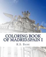 Coloring of Madrid.Spain I 1542893100 Book Cover