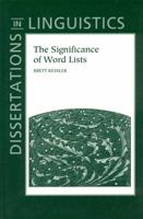 The Significance of Word Lists: Statistical Tests for Investigating Historical Connections Between Languages 1575863006 Book Cover