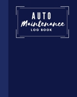 Auto Maintenance Log Book: Simple Vehicle Maintenance and service log book size 8x10 " 110 page 1652254315 Book Cover