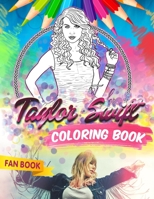 Taylor Swift Coloring Book: Taylor Swift Fan Coloring Book With Premium Images 1700433180 Book Cover