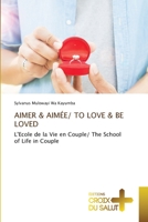 AIMER & AIMEE: La Femme Aime Sans Etre Soumise & L'Homme est Soumis Sans Aimer 6139574021 Book Cover