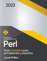 Domina la programación con Perl: Guía completa para principiantes y expertos B0C2RRNZNR Book Cover