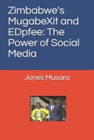 Zimbabwe's MugabeXit and EDpfee: The Power of Social Media B08PXFV82D Book Cover