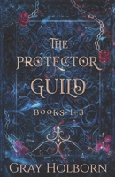 The Protector Guild: Books 1-3 B0C12R7213 Book Cover