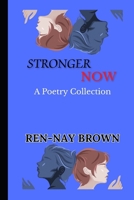 Stronger Now: A Poetry Collection B0BM3L6LSG Book Cover