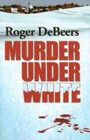 Murder Under White 1933016124 Book Cover