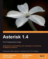 Asterisk 1.4 – the Professional’s Guide 1847194389 Book Cover