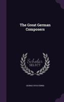 The Great German Composers 1378537262 Book Cover