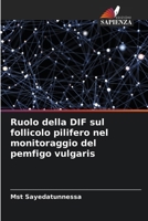 Ruolo della DIF sul follicolo pilifero nel monitoraggio del pemfigo vulgaris (Italian Edition) 6207860608 Book Cover