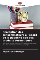 Perception des consommateurs à l'égard de la publicité liée aux produits cosmétiques (French Edition) 6208316774 Book Cover