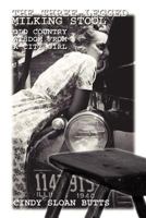 The Three-Legged Milking Stool: Old Country Wisdom from a City Girl 1432797360 Book Cover