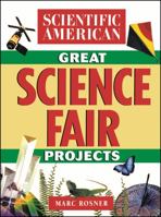 The Scientific American Book of Great Science Fair Projects 0471356255 Book Cover