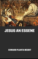 Jesus An Essene illustrated B08KFWM47F Book Cover