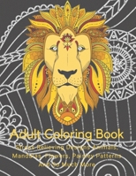 Adult Coloring Book: Stress Relieving Designs Animals, Mandalas, Flowers, Paisley Patterns And So Much More: Coloring Book For Adults B08XYQSBRC Book Cover