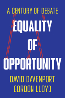 Equality of Opportunity: A Century of Debate 0817925848 Book Cover