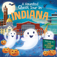 A Haunted Ghost Tour in Indiana: A Funny, Not-So-Spooky Halloween Picture Book for Boys and Girls 3-7 1728267048 Book Cover