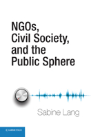 Ngos, Civil Society, and the Public Sphere 1107417554 Book Cover