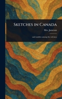 Sketches in Canada 1023364948 Book Cover