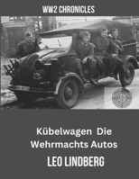 Kübelwagen: - Die Wehrmachts Autos (World War 2 Chronicles) (German Edition) B0CK3MXR8Z Book Cover