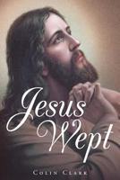 Jesus Wept 1640797432 Book Cover