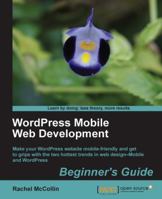 Wordpress Mobile Web Development: Beginner's Guide 1849515727 Book Cover