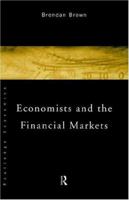 Economists and the Financial Markets 0415020808 Book Cover
