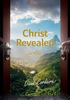 Christ Revealed in YOU: The Hope of Glory 0994374054 Book Cover