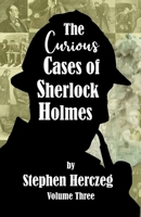The Curious Cases of Sherlock Holmes - Volume Three 1804245763 Book Cover