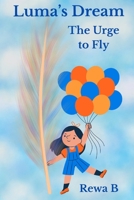 Luma's Dream: The Urge to Fly 176429601X Book Cover