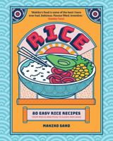 Rice: 80 easy rice recipes, from mochi to miso and sushi to sake 1035424452 Book Cover