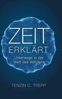 Zeit erklärt: Unterwegs in der Welt des Werdens (German Edition) 1326130676 Book Cover