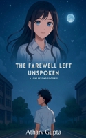 The Farewell Left Unspoken B0FFTPFZ44 Book Cover