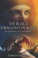 The Black Dragon's Plague: The Legends of Osai: Book 1 B08CWG45GW Book Cover