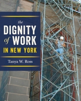 The Dignity of Work in New York B0GSJC5YP2 Book Cover