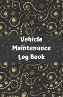 Vehicle Maintenance Log Book: Car Checklist Schedule - Great Gadget Gift for Car Truck or Motorcycle Driver - Easy Way to Organize & Record Repair History - Beautiful Black & Gold Design 1672297478 Book Cover