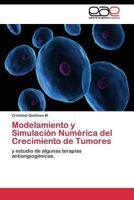 Modelamiento y Simulacion Numerica del Crecimiento de Tumores 3844346759 Book Cover