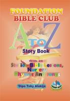 Foundation Bilble Club A-Z Story Book: A Collection of Stories, Bible Lessons, Nursery Rhymes and Songs 9784987422 Book Cover