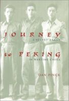 Journey to Peking: A Secret Agent in Wartime China 1682475123 Book Cover