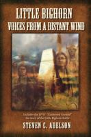 Little Bighorn, Voices From a Distant Wind 0977137635 Book Cover