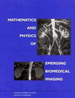 Mathematics and Physics of Emerging Biomedical Imaging 0309053870 Book Cover