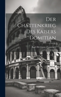 Der Chattenkrieg des Kaisers Domitian 1022128353 Book Cover