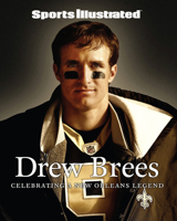 Sports Illustrated Drew Brees: Celebrating a New Orleans Legend 1629379891 Book Cover