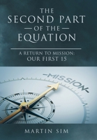 The Second Part of the Equation: A Return to Mission: Our First 15 1664273727 Book Cover