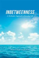 Inbetweenness: A Meditative Approach to Everyday Life 1984518984 Book Cover